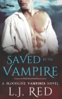 Saved by the Vampire: A Bloodline Vampires Novel Cover Image