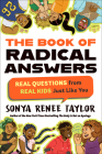 The Book of Radical Answers: Real Questions from Real Kids Just Like You By Sonya Renee Taylor Cover Image