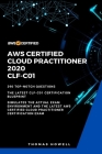 Aws: AWS Certified Cloud Practitioner 2020: CLF-C01: 390 Top-Notch Questions: The Latest CLF-C01 Certification Blueprint By Thomas Howell Cover Image