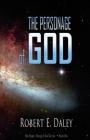 The Personage of GOD By Robert E. Daley Cover Image