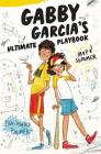 Gabby Garcia's Ultimate Playbook #2: MVP Summer By Iva-Marie Palmer, Marta Kissi (Illustrator) Cover Image