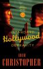Standard Hollywood Depravity: A Ray Electromatic Mystery (Ray Electromatic Mysteries) By Adam Christopher Cover Image