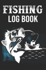 Fishing Log Book: Track Your Fishing Adventures and Statistics with Ease! Cover Image
