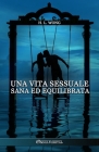 Una vita sessuale sana ed equilibrata By H. W. Long Cover Image