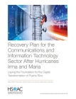 Recovery Plan for the Communications and Information Technology Sector After Hurricanes Irma and Maria: Laying the Foundation for the Digital Transfor By Amado Cordova, Ryan Consaul, Karlyn D. Stanley Cover Image