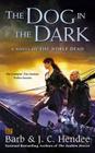 The Dog in the Dark (Noble Dead #11) By Barb Hendee, J.C. Hendee Cover Image
