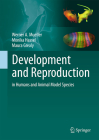 Development and Reproduction in Humans and Animal Model Species Cover Image