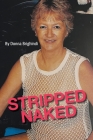 Stripped Naked By Donna Brighindi Cover Image