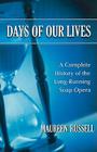 Days of Our Lives: A Complete History of the Long-Running Soap Opera By Maureen Russell Cover Image