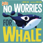 No Worries for Whale (Hello Genius) By Michael Dahl, Oriol Vidal (Illustrator) Cover Image