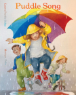 Puddle Song By Laura Purdie Salas, Monique Felix (Illustrator) Cover Image