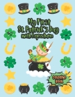 My First St.Patrick's Day with Leprechaun: Coloring Book for Preschoolers, Kids Age 3-5 Year Old, A lot of Shamrocks, Rainbows, Pots of Gold and much, By Ladym Forkids Cover Image