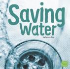 Saving Water (Water in Our World) By Rebecca Olien Cover Image