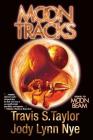 Moon Tracks By Jody Lynn Nye, Travis S. Taylor Cover Image