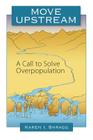 Move Upstream: A Call to Solve Overpopulation Cover Image