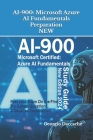 Ai-900: Microsoft Azure AI Fundamentals Preparation - NEW: Pass your Exam On the First Try (Latest Questions & Detailed Explan Cover Image