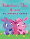 Valentine's day animals coloring book for kids: 100 Fun And Beautiful Valentines Coloring Pages Birds, Cats, Dogs And many More By Nazmul Publishing House Coloring Book Cover Image