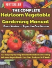 The Complete Heirloom Vegetable Gardening Manual: From Novice to Expert in One Season: 107 Easy Step-by-Step Detailed Handbook in Growing Heirloom Veg By Beth Chatto, Tochukwu Ezebube Cover Image