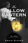 The Yellow Lantern (True Colors) By Angie Dicken Cover Image