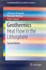 Geothermics: Heat Flow in the Lithosphere (Springerbriefs in Earth Sciences) By Vincenzo Pasquale, Massimo Verdoya, Paolo Chiozzi Cover Image