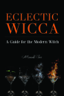 Eclectic Wicca: A Guide for the Modern Witch (Eclectic Witch, Book on Witchcraft) Cover Image