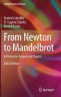 From Newton to Mandelbrot: A Primer in Theoretical Physics (Graduate Texts in Physics) By Dietrich Stauffer, H. Eugene Stanley, Annick Lesne Cover Image