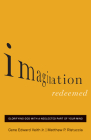 Imagination Redeemed: Glorifying God with a Neglected Part of Your Mind Cover Image
