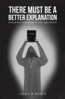 There Must Be a Better Explanation Cover Image