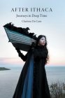 After Ithaca: Journeys in Deep Time By Charlotte Du Cann Cover Image