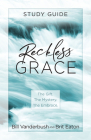 Reckless Grace Study Guide By Bill Vanderbush, Brit Eaton Cover Image