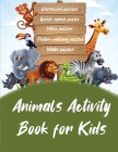 Animals Activity Book For Kids: Best Puzzle Book For Ages Ages 4-8: Word Search, Maths Puzzle, Maze, Puzzles, Crossword, Picture matching, Improve Spe Cover Image
