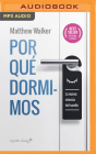 Por Qué Dormimos: La Nueva Ciencia del Sueño By Matthew Walker, Gerardo Quiroz (Read by) Cover Image