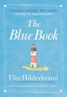 The Blue Book: A Must-See, Can’t-Miss, Won’t-Forget Guide to Nantucket By Elin Hilderbrand Cover Image