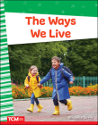 The Ways We Live (Social Studies: Informational Text) Cover Image