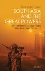 South Asia and the Great Powers International Relations and Regional Security (Library of International Relations) Cover Image