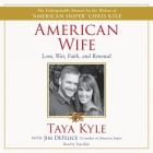 American Wife: A Memoir of Love, War, Faith, and Renewal By Taya Kyle (Read by), Jim DeFelice (Contribution by) Cover Image