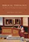 Biblical Theology: The History of Theology from Adam to Christ (Puritan Writings) Cover Image