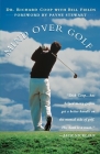 Mind Over Golf: How to Use Your Head to Lower Your Score By Richard H. Coop, Bill Fields (With), Payne Stewart (Foreword by) Cover Image