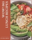 Wow! 365 Lunch Recipes: Keep Calm and Try Lunch Cookbook Cover Image