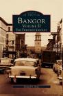 Bangor Volume II: The Twentieth Century By Richard R. Shaw Cover Image