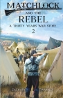 Matchlock and the Rebel By Twamley Cover Image