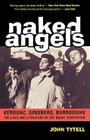 Naked Angels: The Lives and Literature of the Beat Generation By John Tytell Cover Image