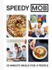 Speedy MOB: 12-Minute Meals for 4 People By Ben Lebus Cover Image