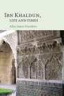 Ibn Khaldun: Life and Times By Allen James Fromherz Cover Image