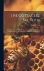The Cottagers' Bee-book: Containing Remarks On The Conservative Bee-keeping, The Condition Of The Bee Considered, And How To Improve It Cover Image