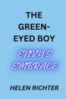 The Green-Eyed Boy: Envy's Embrace Cover Image