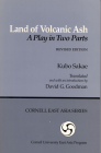 Land of Volcanic Ash: A Play in Two Parts, Revised Edition (Cornell East Asia) By Kubo Sakae, David G. Goodman (Translator) Cover Image