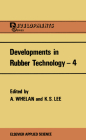 Developments in Rubber Technology--4 By K. S. Lee (Editor), A. Whelan (Editor) Cover Image
