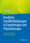 Kindliche Handfehlbildungen in Ergotherapie Und Physiotherapie: Manuelle Behandlung Und Schienentherapie Cover Image