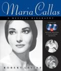 Maria Callas: A Musical Biography [With 2 CDs] (Amadeus) Cover Image